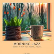 Tom Media - Morning Jazz - Bossa Nova for Work, Relax (2024)