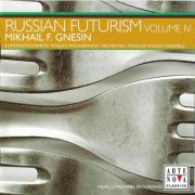 Russian Philharmonic Orchestra, Konstantin Krimets - Russian Futurism, Vol. 4: Mikhail F. Gnesin (2007) CD-Rip