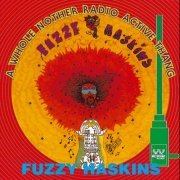 Fuzzy Haskins - A Whole Nother Radio Active Thang (2018)