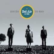 Bel air de Forro - Sertão do Mar (2019)