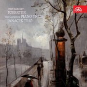 Janacek Trio - Foerster: The Complete Piano Trios (2011)