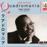 James Moody - Just Moody (Quadromania, 4CD) [2005]