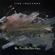 Tino Tracanna - Mr. Frankestein Blues (1988)