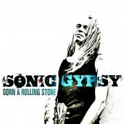 Sonic Gypsy - Born a Rolling Stone (2015)