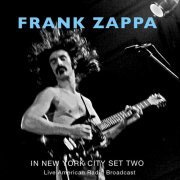 Frank Zappa - In New York City Set Two - Live American Radio Broadcast (Live) (2022)