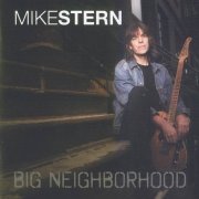 Mike Stern - Big Neighborhood (2009)