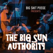 Big Shit Posse - The Big Sun Authority (2021)