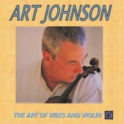 Art Johnson - The Art of Vibes and Violin (2019)