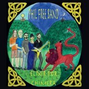 Phil Free Band - Elixir for Chimera (2021)