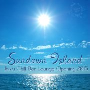 Sundown Island (Ibiza Chill Bar Lounge Opening 2015) (2015)