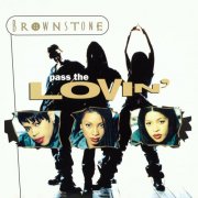 Brownstone - Pass The Lovin' (1994)