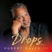 Hubert Eaves III - Drops, Vol. 1 (2024)