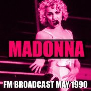 Madonna - Madonna FM Broadcast May 1990 (2020)