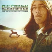 Keith Christmas - Tomorrow Never Ends: The Anthology 1974-1976 (2010)