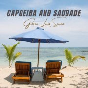 Gilson Luis Souza - Capoeira And Saudade (2023) Hi-Res