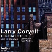 Larry Coryell - The Power Trio:Live In Chicago (2003) CD Rip