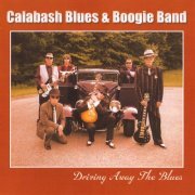 Calabash Blues and Boogie Band - Driving Away the Blues (2009)