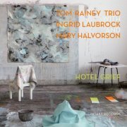 Tom Rainey Trio - Hotel Grief (2015) [Hi-Res]