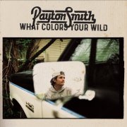 Payton Smith - What Colors Your Wild (2023)