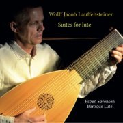 Espen Sørensen - Wolff Jacob Lauffensteiner. Suites for Lute (2019)