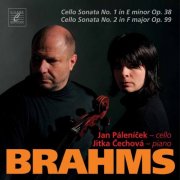Jan Palenicek, Jitka Čechová - Brahms: Cello Sonata No. 1 in E Minor, Op. 38 & Cello Sonata No. 2 in F Major, Op. 99 (2007)