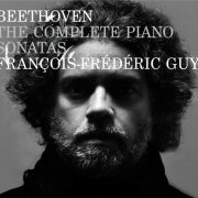 Francois-Frederic Guy - Beethoven: The Complete Piano Sonatas (2013)