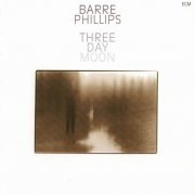 Barre Phillips - Three Day Moon (1978)