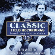 VA - Classic Field Recordings: Landmark Country Sessions From A Lost Era [4CD Remastered Box Set] (2010)