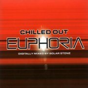 VA - Chilled Out Euphoria [Mixed by Solar Stone] (2001)