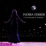 Indira Ferrer - La Luna Por La Ventana (2021)