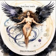 Electric Yawn - Deliverance (2024) [Hi-Res]