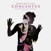 John Wetton - Concentus: The John Wetton Live Collection Volume 1 (2024)