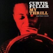 Curtis Fuller - My Thrill (2018)