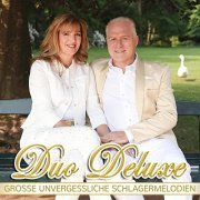 Duo Deluxe - Große unvergessliche Schlagermelodien (2021)