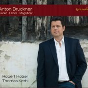 Robert Holzer - Bruckner: Lieder, Chöre & Magnificat, WAB 24 (2016)