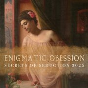 Enigmatic Obsession - Secrets of Seduction (2025)