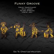 Funky Groove - Go To Chechua Mountain (2002)