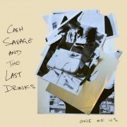 Cash Savage and The Last Drinks - One of Us (2017) [Hi-Res]