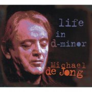 Michael de Jong - Life In d-minor (2012)