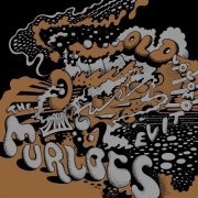 The Murlocs - Old Locomotive (2017)