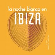VA - La Noche Blanca En Ibiza, Vol. 1 (2025)