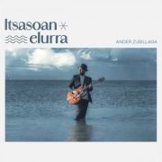 Ander Zubillaga - Itsasoan Elurra (2023)