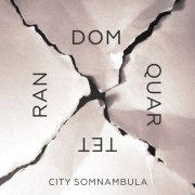 Random Quartet - City Somnambula (2019)