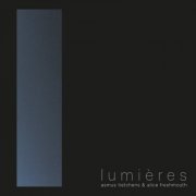 Alice Freshmouth & Asmus Tietchens - Lumières  (2024)