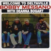 Bobby Messano - Welcome To Deltaville (2013) FLAC