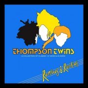 Thompson Twins - Remixes & Rarities: A Collection of Classic Mixes & B-Sides (2014)