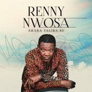 Renny Nwosa - Ahaba Yaliba - Nu (2022)