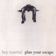 Hey Rosetta! - Plan Your Escape (2006)