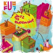 KUHN FU - Jazz is Expensive (2022) [Hi-Res]