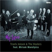 Troels Jensen & The Healers - My Love (Feat. Miriam Mandipira) (2017)